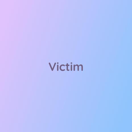 Victim | Boomplay Music