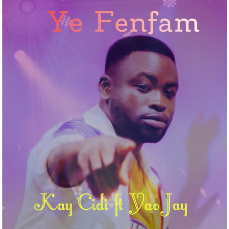 Ye Fenfam ft. Yao Jay | Boomplay Music