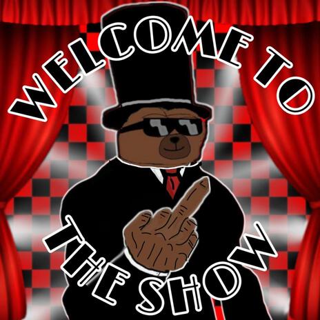 WELCOME TO THE SHOW | Boomplay Music