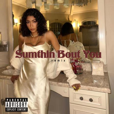 Something Bout You | Boomplay Music