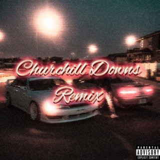 Churchill Downs (Remix)