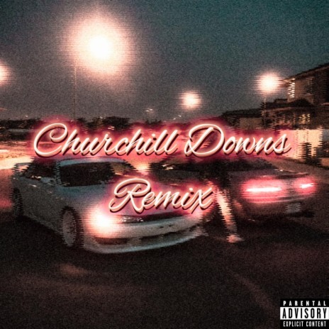 Churchill Downs (Remix) | Boomplay Music