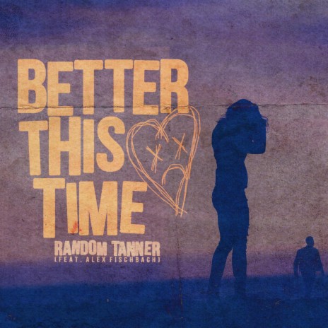 Better This Time (feat. Alex Fischbach) | Boomplay Music