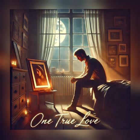 One True Love | Boomplay Music