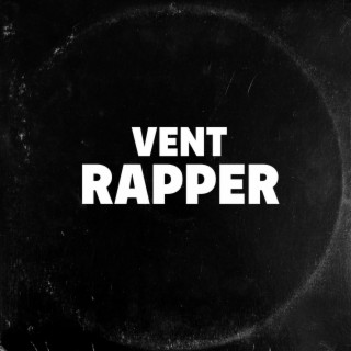 Vent Rapper, Pt. 1