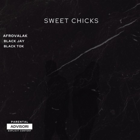 Sweet Chicks ft. Black Jay & Black Tok | Boomplay Music