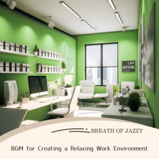 BGM for Creating a Relaxing Work Environment