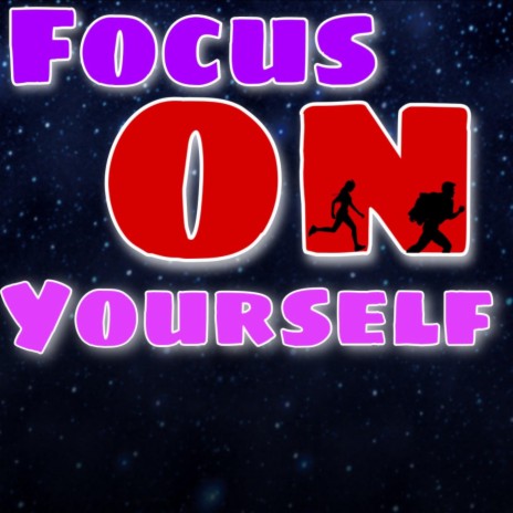 Focus On Yourself | Boomplay Music