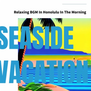 Relaxing BGM In Honolulu In The Morning