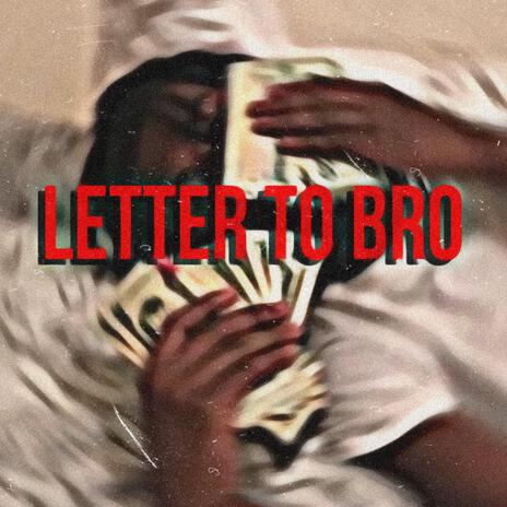 Letter To Bro | Boomplay Music