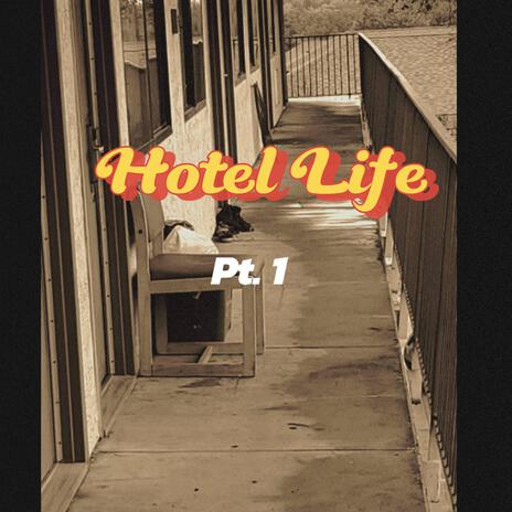 Hotel Life Pt. 1 | Boomplay Music