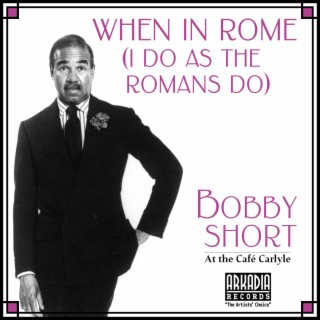 When In Rome (I Do As The Romans Do) (Live)