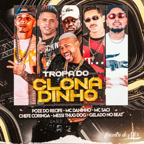 Tropa do Clonadinho ft. chefe Coringa, mc daninho, POZE DO RECIFE, messi thug dog & MC Saci | Boomplay Music