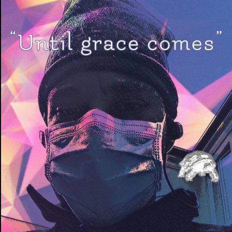 Until Grace Comes | Boomplay Music