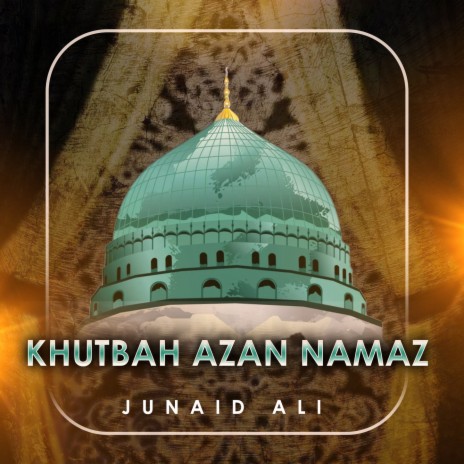 Khutbah Azan Namaz | Boomplay Music