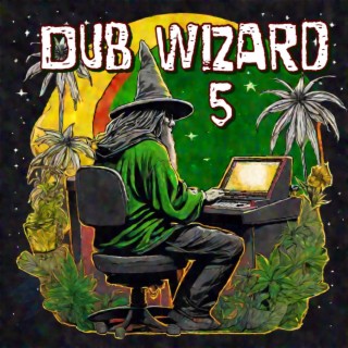 Dub Wizard Volume 5