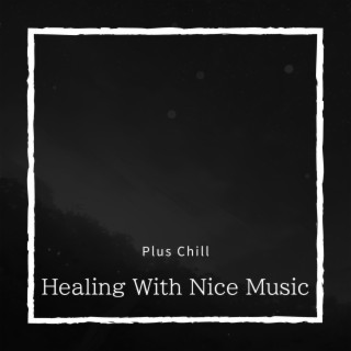 Healing With Nice Music