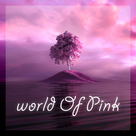 World Of Pink ft. Tahsin Anjum | Boomplay Music