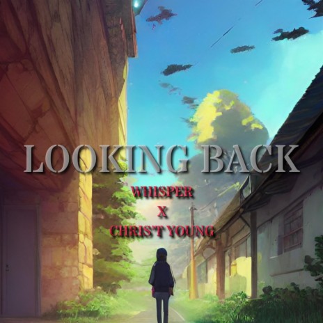 Looking Back ft. Whisper & Chris't Young | Boomplay Music