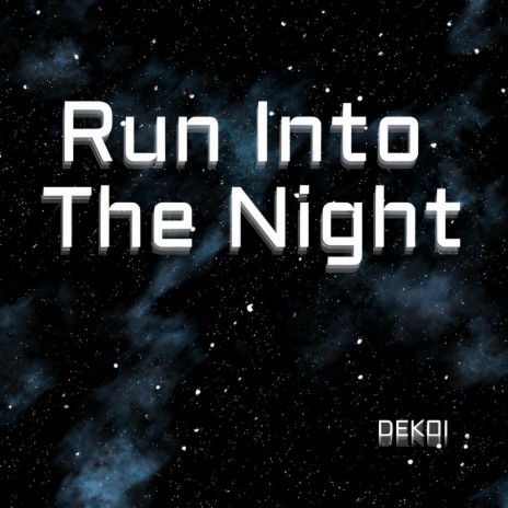 Run Into The Night | Boomplay Music