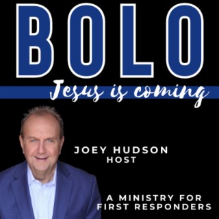 BOLO: ”Jesus Is Coming”/Hosted by Joey Hudson