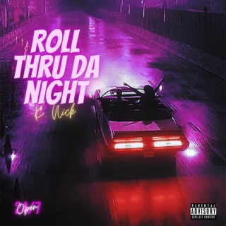 Roll Thru Da Night lyrics | Boomplay Music