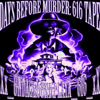 DAYS BEFORE MURDER: 616 TAPE