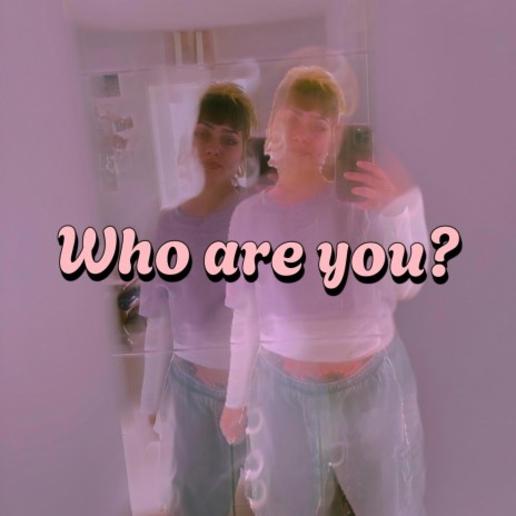 Who are you? W.A.Y. | Boomplay Music