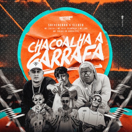 Chacoalha a Garrafa ft. Biel Xcamoso, MC 10G, Salah do Nordeste & Mc Faela | Boomplay Music