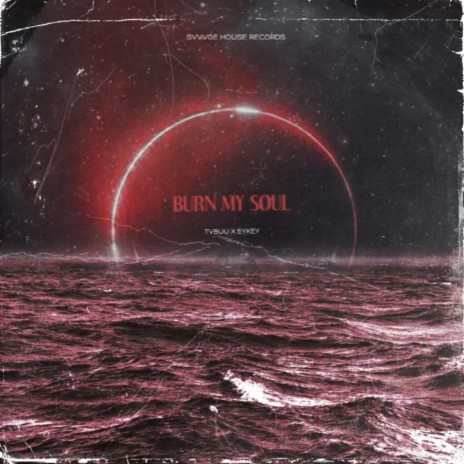 BURN MY SOUL | Boomplay Music