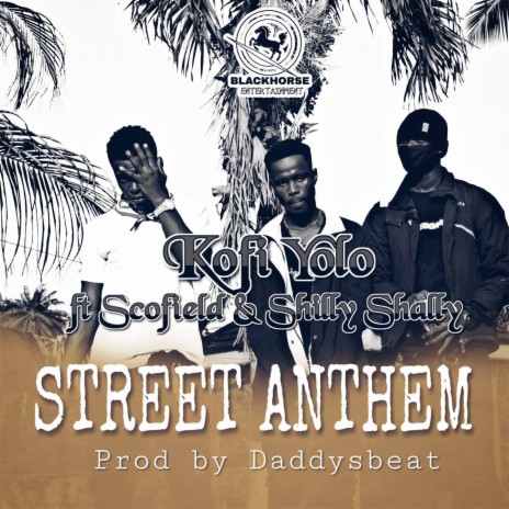 Street Anthem ft. Scofield Ando & Shilly Shally | Boomplay Music