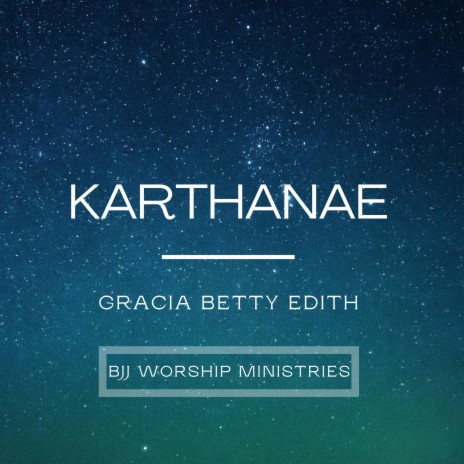 Karthanae ft. Gracia Betty Edith | Boomplay Music