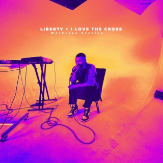 Liberty + I Love The Cross (Worktape Session)