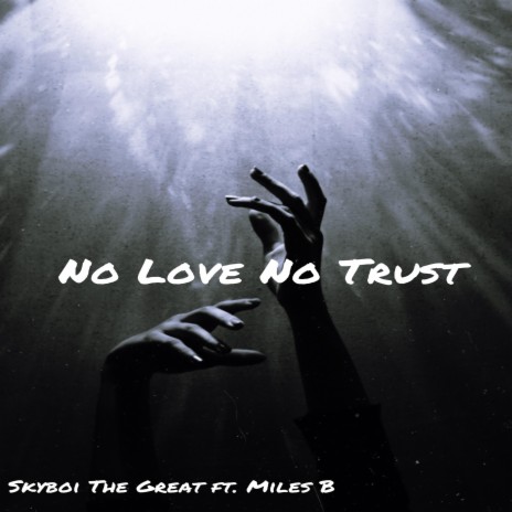 No Love No Trust ft. Miles B | Boomplay Music