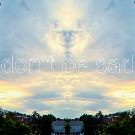 Don't Be Sad ft. Dorta | Boomplay Music