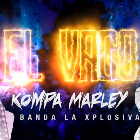 EL VAGO ft. Banda La Xplosiva | Boomplay Music