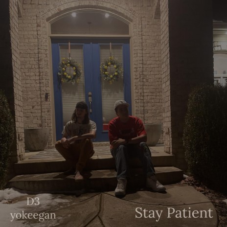 Stay Patient ft. yokeegan