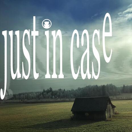 just in case | Boomplay Music