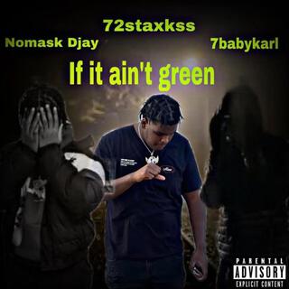 If it aint green