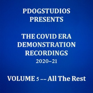 The COVID Era Demonstration Recordings Volume 5 (All the Rest)