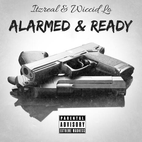 Alarmed & Ready ft. Wiccid Lo | Boomplay Music