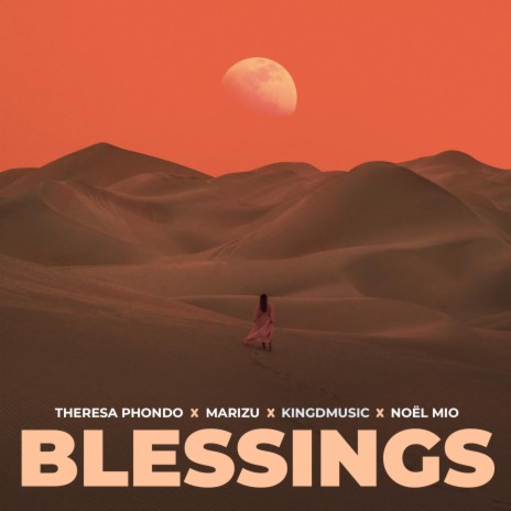 Blessings (Everywhere I Go) ft. Marizu, Kingdmusic & Theresa Phondo