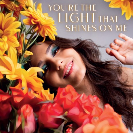 You're the light that shines on me | Boomplay Music