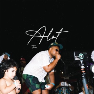 Alot lyrics | Boomplay Music