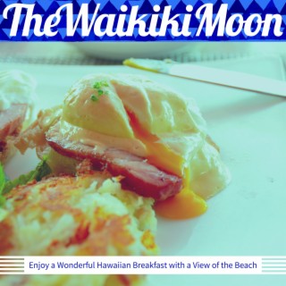 Enjoy a Wonderful Hawaiian Breakfast with a View of the Beach