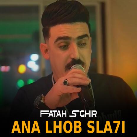 Ana Lhob Sla7i | Boomplay Music