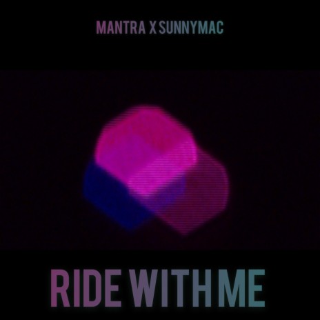 RIDE WIT ME ft. SunnyMac | Boomplay Music