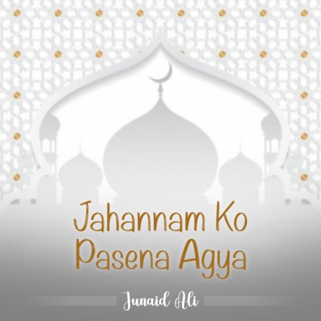 Jahannam Ko Pasena Agya | Boomplay Music