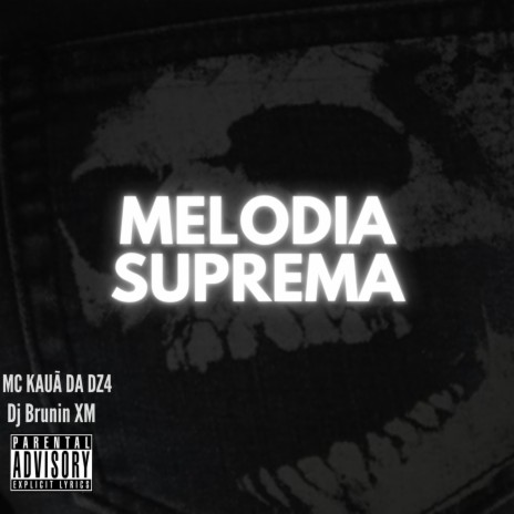 Melodia Suprema ft. MC KAUÃ DA DZ4 | Boomplay Music