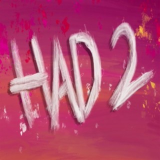 Had 2 (feat. Lisha G)